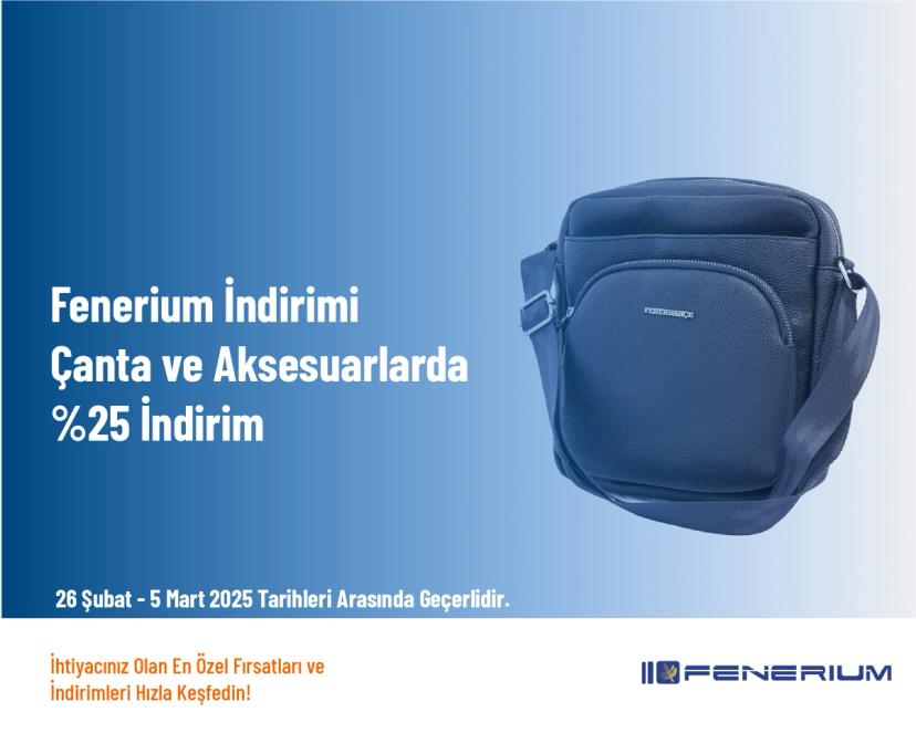 Fenerium İndirimi - Çanta ve Aksesuarlarda %25 İndirim