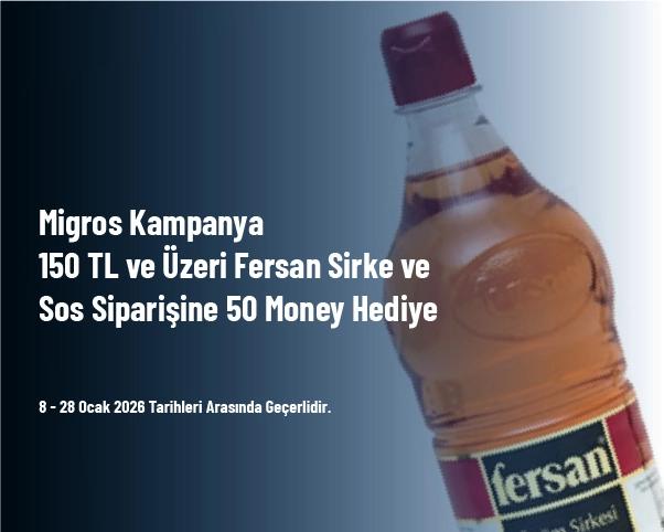 Migros Kampanya - 150 TL ve Üzeri Fersan Sirke ve Sos Siparişine 50 Money Hediye