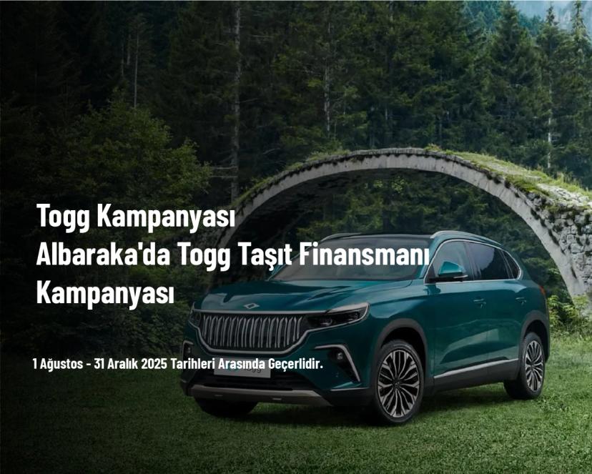 Togg Kampanyası - Albaraka'da Togg Taşıt Finansmanı Kampanyası