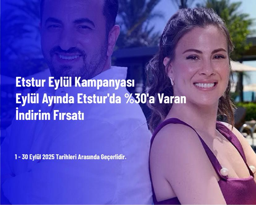 Etstur Eylül Kampanyası - Eylül Ayında Etstur'da %30'a Varan İndirim Fırsatı