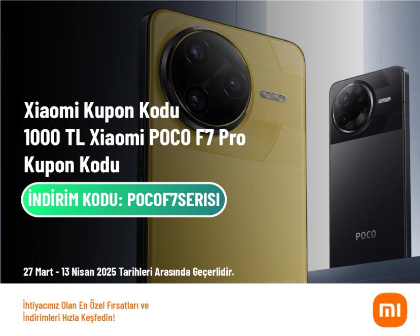 Xiaomi Kupon Kodu - 1000 TL Xiaomi POCO F7 Pro Kupon Kodu