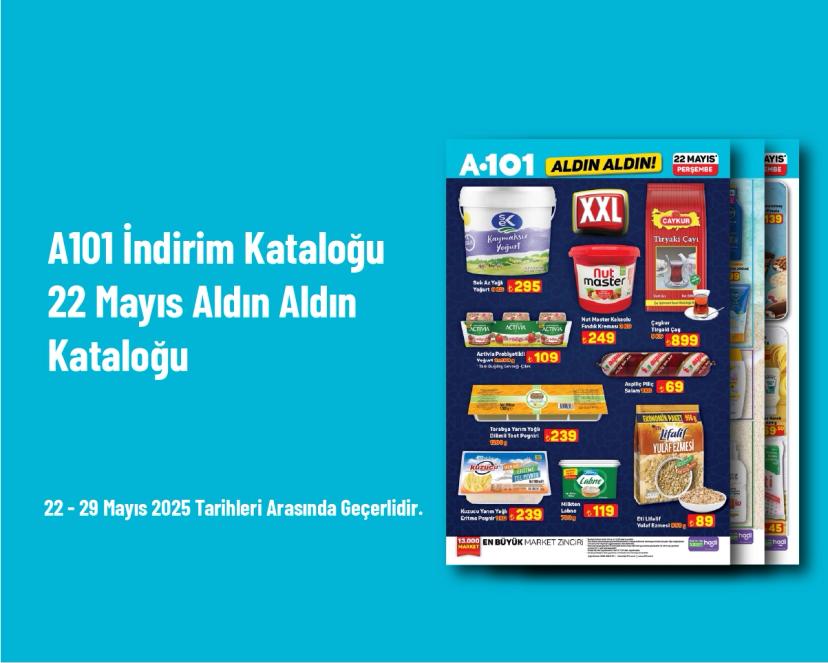 A101 İndirim Kataloğu - 22 Mayıs Aldın Aldın Kataloğu