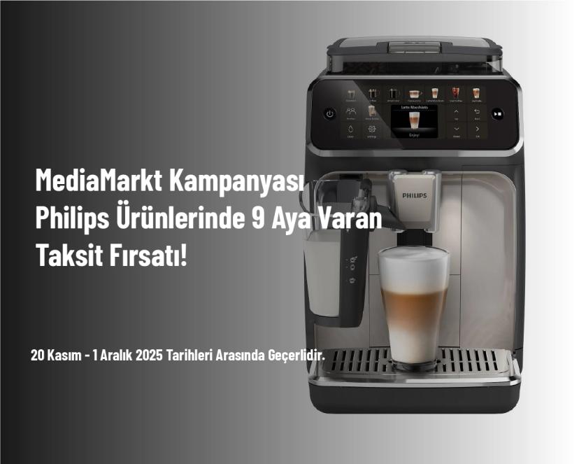 MediaMarkt Kampanyası - Philips Ürünlerinde 9 Aya Varan Taksit Fırsatı!