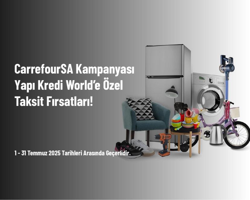 CarrefourSA Kampanyası - Yapı Kredi World’e Özel Taksit Fırsatları!