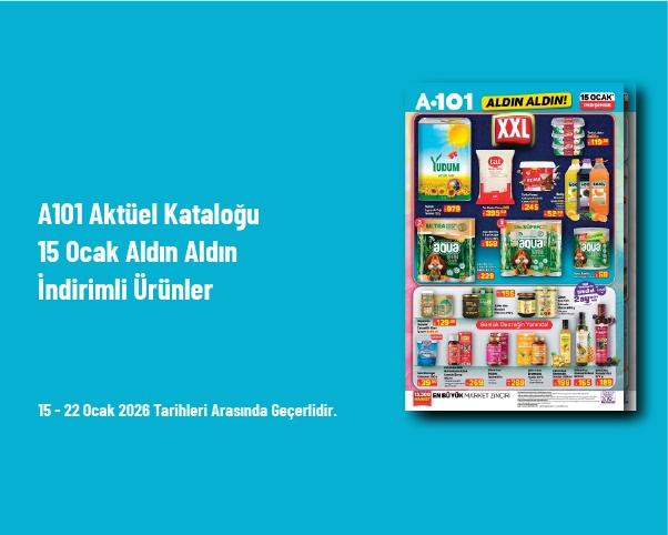 A101 Aktüel Kataloğu - 15 Ocak Aldın Aldın İndirimli Ürünler