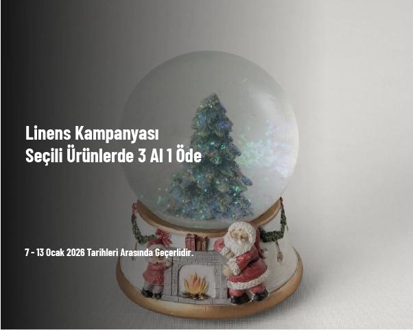 Linens Kampanyası - Seçili Ürünlerde 3 Al 1 Öde