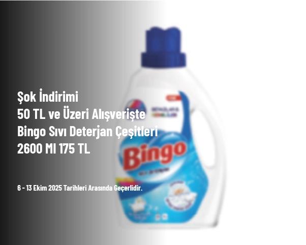 Şok İndirimi - 50 TL ve Üzeri Alışverişte Bingo Sıvı Deterjan Çeşitleri 2600 Ml 175 TL