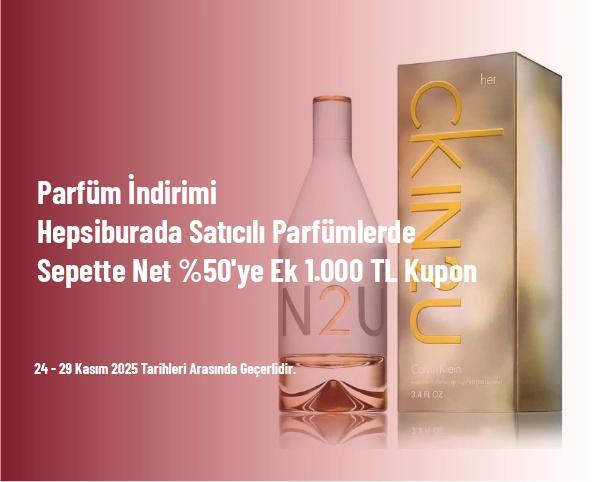 Parfüm İndirimi - Hepsiburada Satıcılı Parfümlerde Sepette Net %50'ye Ek 1.000 TL Kupon