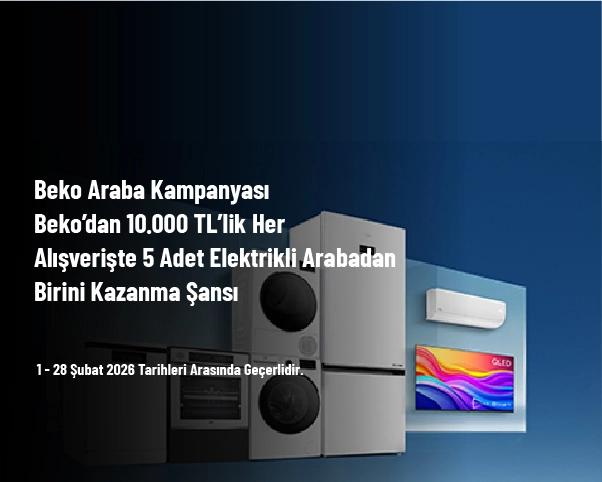 Beko Araba Kampanyası - Beko’dan 10.000 TL’lik Her Alışverişte 5 Adet Elektrikli Arabadan Birini Kazanma Şansı