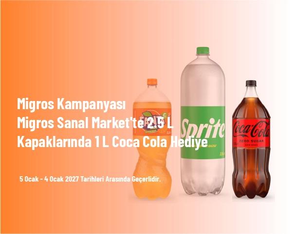 Migros Kampanyası - Migros Sanal Market'te 2.5 L Kapaklarında 1 L Coca Cola Hediye