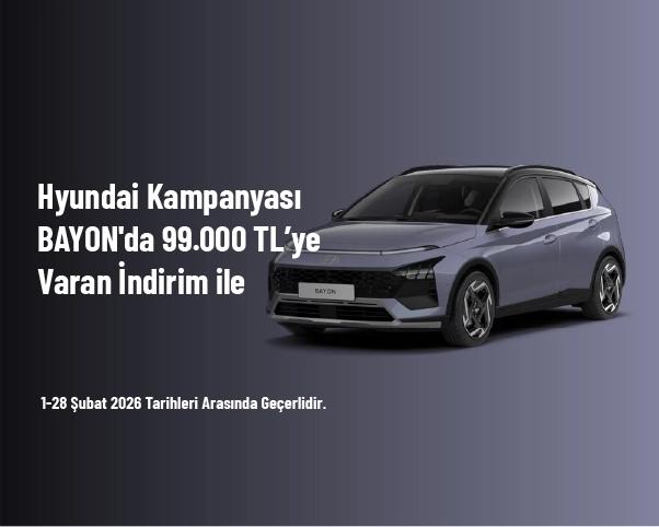 Hyundai Kampanyası - BAYON'da 99.000 TL’ye Varan İndirim ile