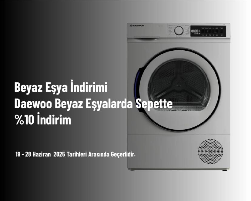 Beyaz Eşya İndirimi - Daewoo Beyaz Eşyalarda Sepette %10 İndirim