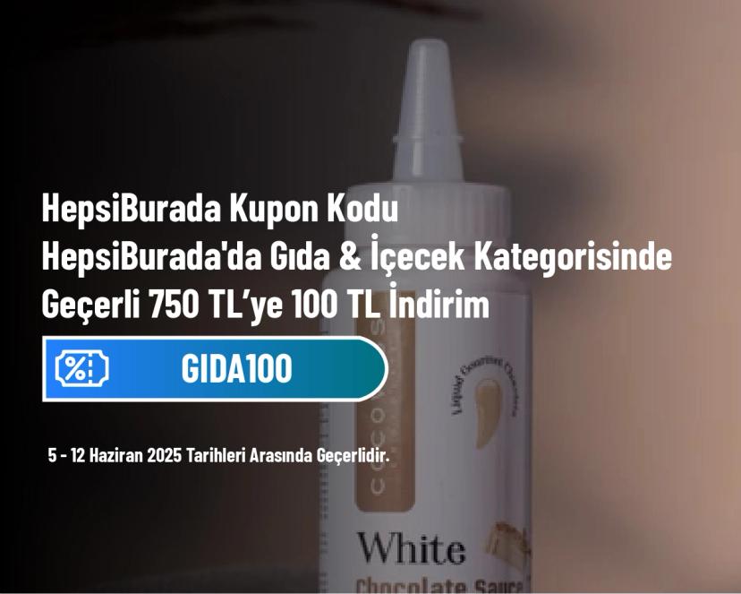 HepsiBurada Kupon Kodu - HepsiBurada'da Gıda & İçecek Kategorisinde Geçerli 750 TL’ye 100 TL İndirim
