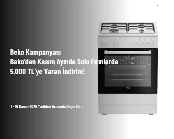 Beko Kampanyası - Beko’dan Kasım Ayında Solo Fırınlarda 5.000 TL'ye Varan İndirim!
