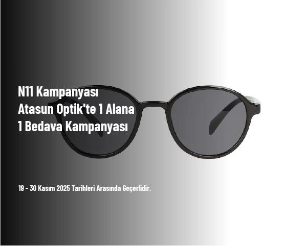 N11 Kampanyası - Atasun Optik'te 1 Alana 1 Bedava Kampanyası