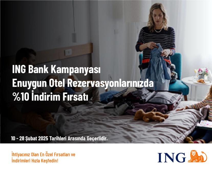 ING Bank Kampanyası - Enuygun Otel Rezervasyonlarınızda %10 İndirim Fırsatı