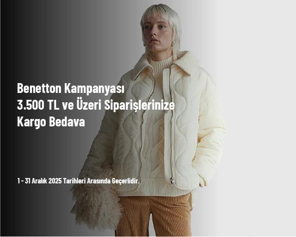 Benetton Kampanyası - 3.500 TL ve Üzeri Siparişlerinize Kargo Bedava