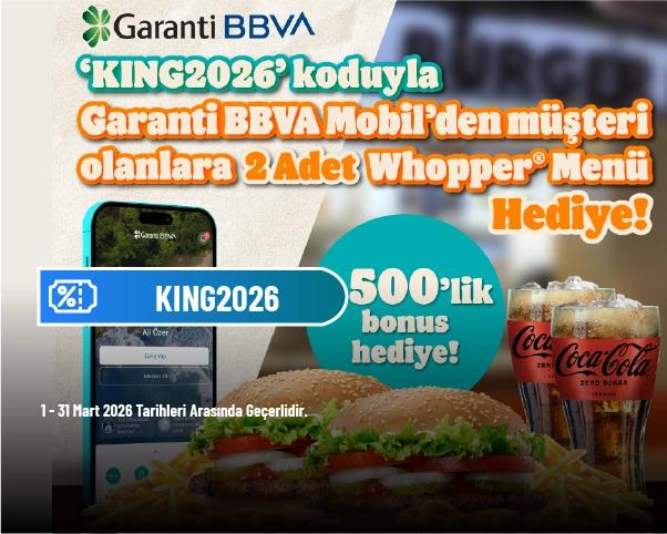 Burger King Kupon Kodu - Garanti BBVA Mobil’den Müşteri Olanlara 2 Adet Whopper Menü Hediye