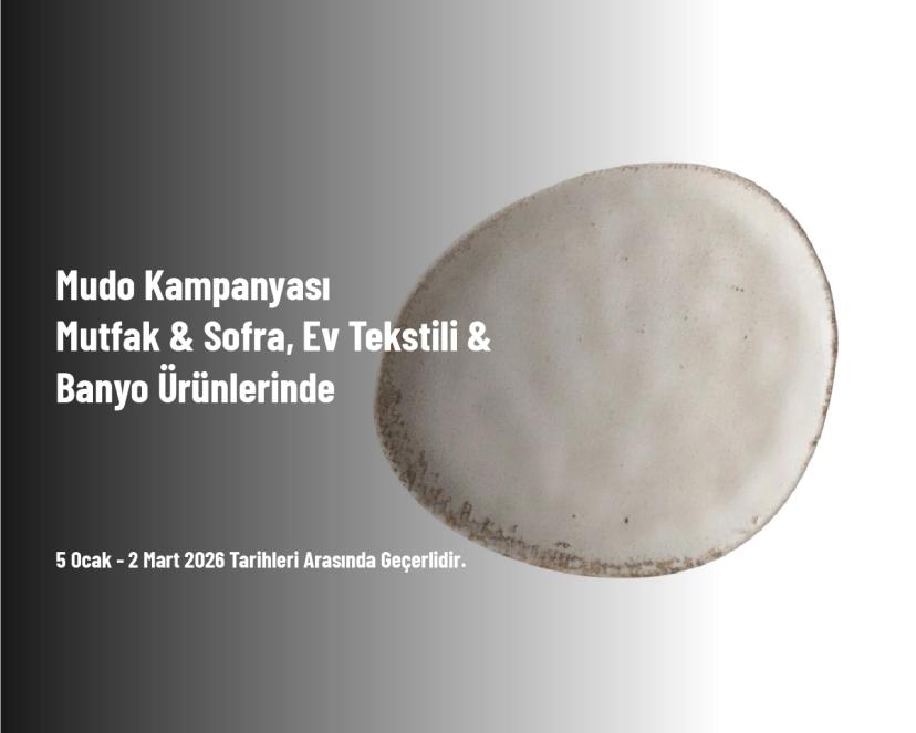 Mudo Kampanyası - Mutfak & Sofra, Ev Tekstili & Banyo Ürünlerinde