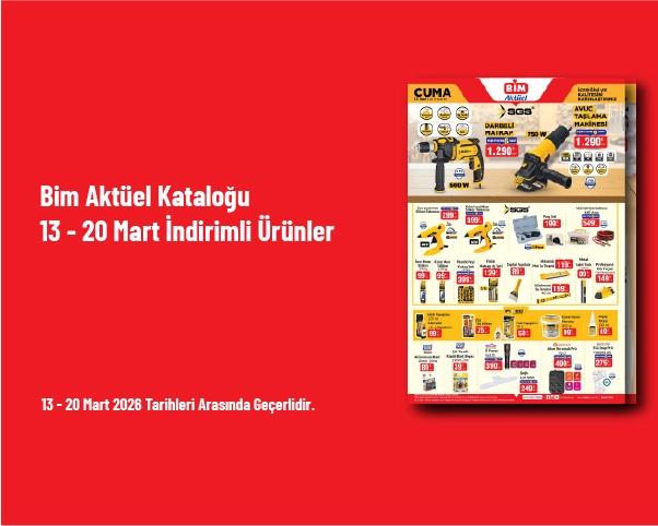Bim Aktüel Kataloğu - 13 - 20 Mart İndirimli Ürünler
