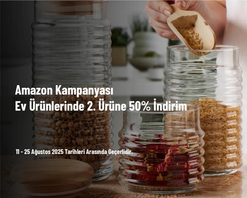 Amazon Kampanyası - Ev Ürünlerinde 2. Ürüne 50% İndirim