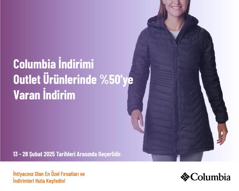 Columbia İndirimi - Outlet Ürünlerinde %50'ye Varan İndirim
