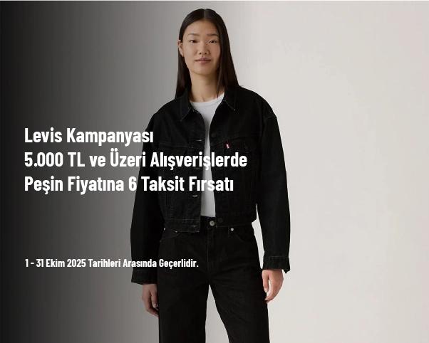 Levis Kampanyası - 5.000 TL ve Üzeri Alışverişlerde Peşin Fiyatına 6 Taksit Fırsatı
