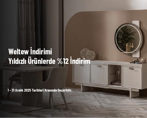 Weltew İndirimi - Yıldızlı Ürünlerde %12 İndirim