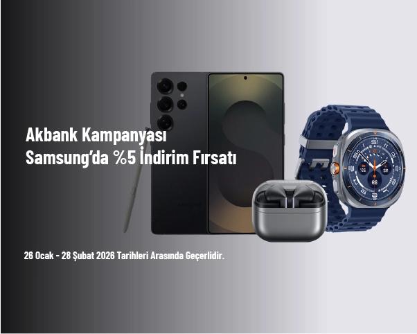 Akbank Kampanyası - Samsung’da %5 İndirim Fırsatı