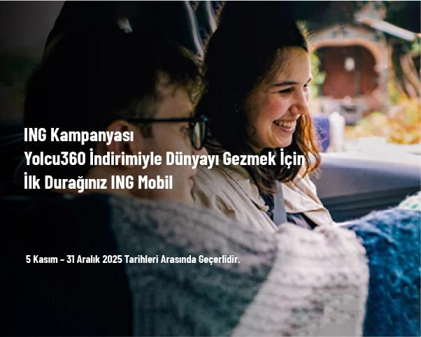 ING Kampanyası - Yolcu360 İndirimiyle Dünyayı Gezmek İçin İlk Durağınız ING Mobil
