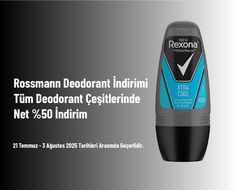 Rossmann Deodorant İndirimi - Tüm Deodorant Çeşitlerinde Net %50 İndirim