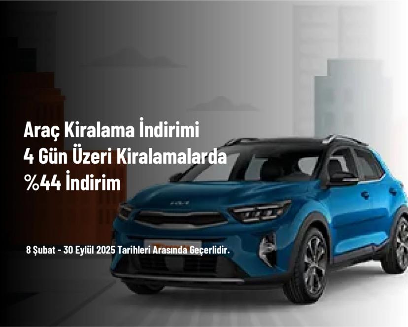 Araç Kiralama İndirimi - 4 Gün Üzeri Kiralamalarda %44 İndirim
