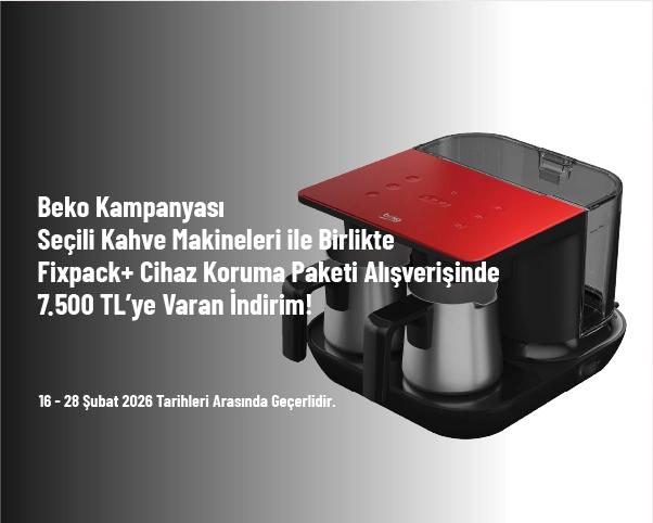 Beko Kampanyası - Seçili Kahve Makineleri ile Birlikte Fixpack+ Cihaz Koruma Paketi Alışverişinde 7.500 TL’ye Varan İndirim!
