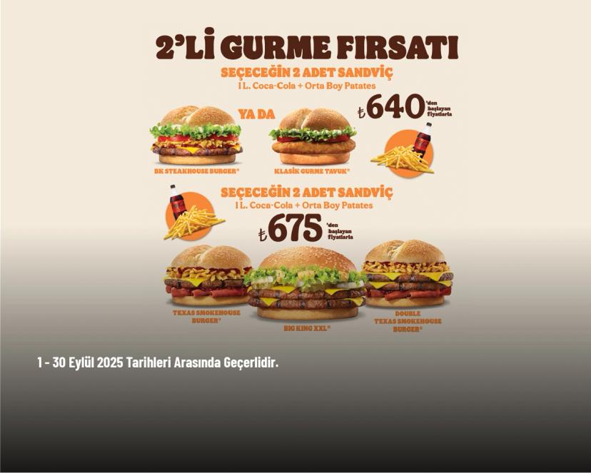 Burger King Kampanyası - 2 Adet Seçeceğiniz Sandviç + Patates Kızartması (Orta) + 1L. İçecek 640 TL’den Başlayan Fiyatlarla!