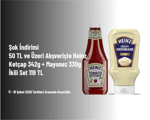 Şok İndirimi - 50 TL ve Üzeri Alışverişte Heinz Ketçap 342g + Mayonez 330g İkili Set 119 TL