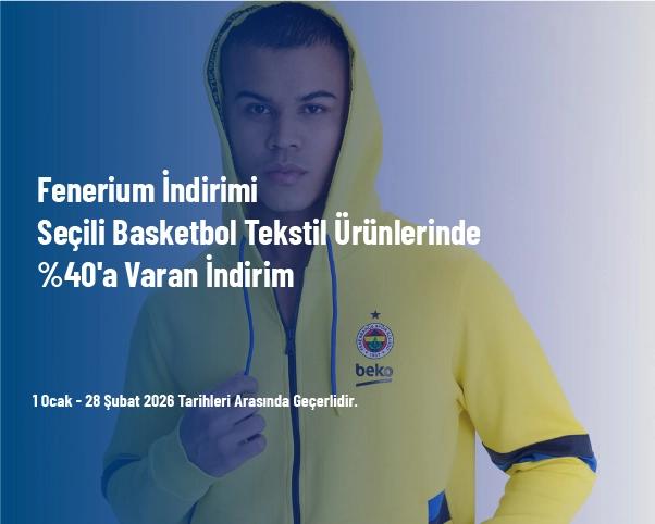 Fenerium İndirimi - Seçili Basketbol Tekstil Ürünlerinde %40'a Varan İndirim
