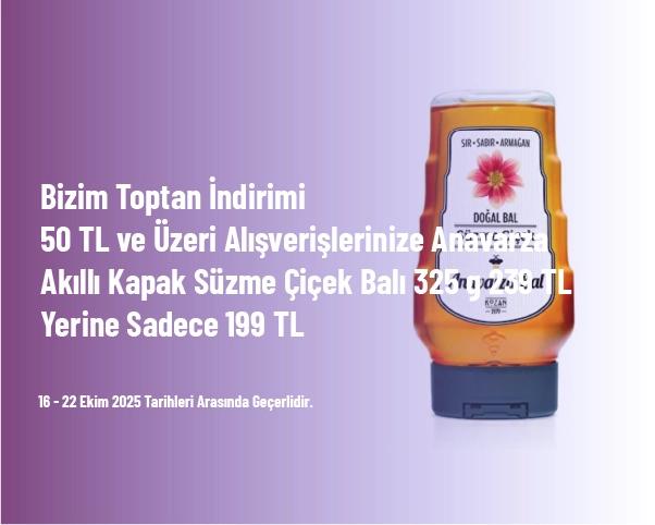 Bizim Toptan İndirimi - 50 TL ve Üzeri Alışverişlerinize Anavarza Akıllı Kapak Süzme Çiçek Balı 325 g 239 TL Yerine Sadece 199 TL