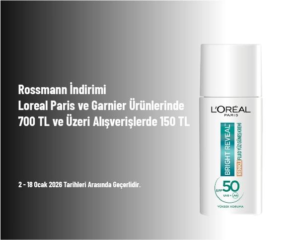Rossmann İndirimi - Loreal Paris ve Garnier Ürünlerinde 700 TL ve Üzeri Alışverişlerde 150 TL