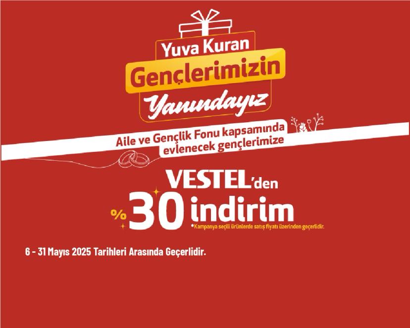Vestel Aile ve Gençlik Fonu Kampanyası - Aile ve Gençlik Fonu Kapsamında Evlenecek Gençlere Özel %30 İndirim