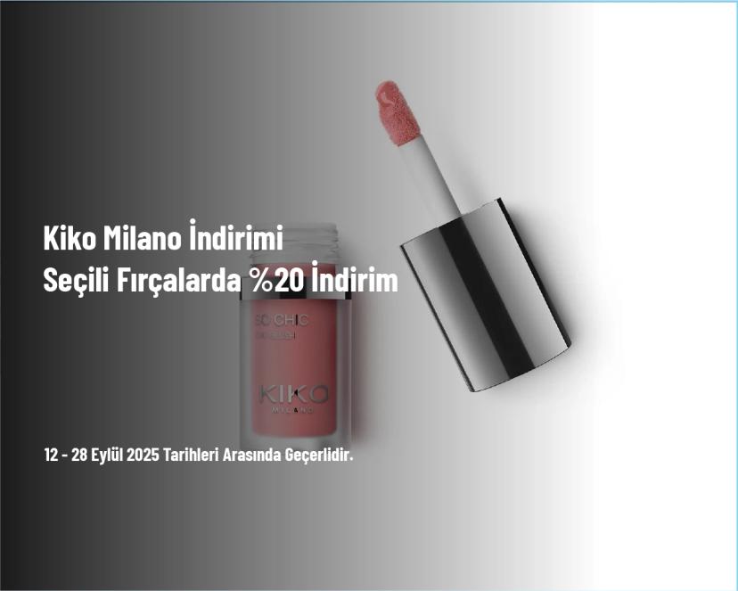Kiko Milano İndirimi - Seçili Fırçalarda %20 İndirim