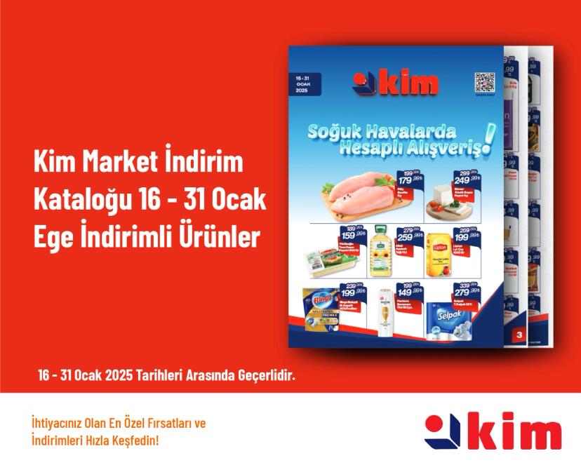 Kim Market İndirim Kataloğu - 16 - 31 Ocak Ege İndirimli Ürünler