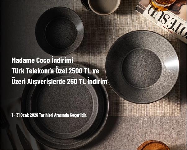 Madame Coco İndirimi - Türk Telekom’a Özel 2500 TL ve Üzeri Alışverişlerde 250 TL İndirim