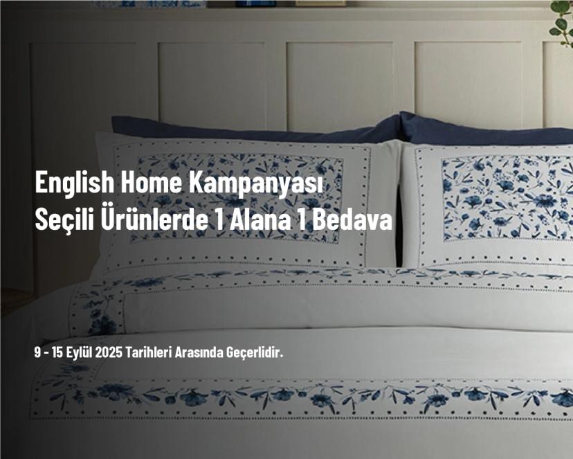 English Home Kampanyası - Seçili Ürünlerde 1 Alana 1 Bedava