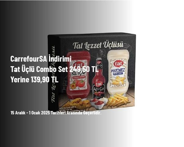 CarrefourSA İndirimi - Tat Üçlü Combo Set 249,50 TL Yerine 139,90 TL