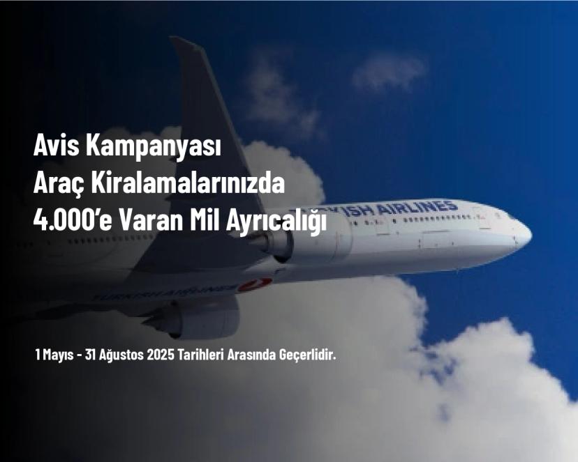 Avis Kampanyası - Araç Kiralamalarınızda 4.000’e Varan Mil Ayrıcalığı