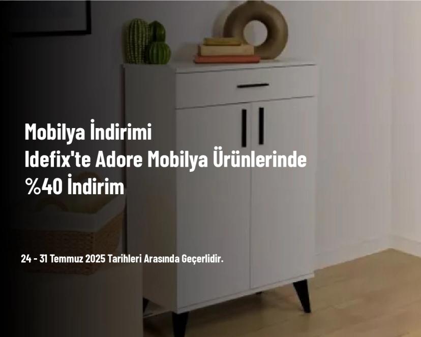 Mobilya İndirimi - Idefix'te Adore Mobilya Ürünlerinde %40 İndirim