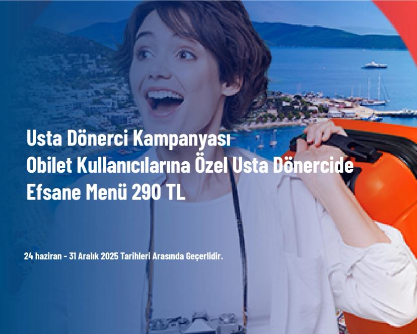 Usta Dönerci Kampanyası - Obilet Kullanıcılarına Özel Usta Dönercide Efsane Menü 290 TL