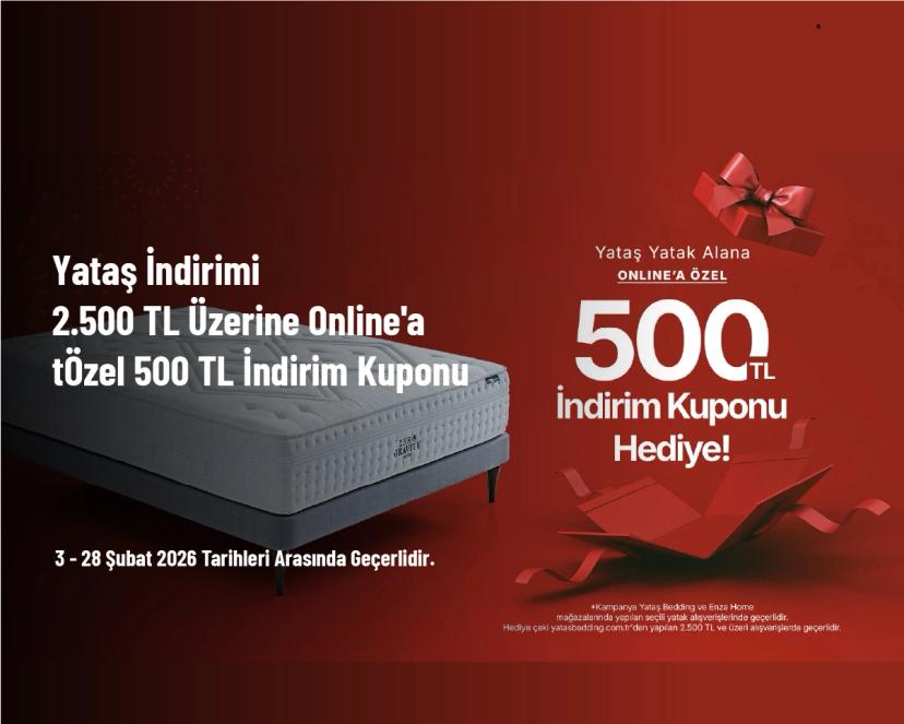 Yataş İndirimi - 2.500 TL Üzerine Online'a Özel 500 TL İndirim Kuponu