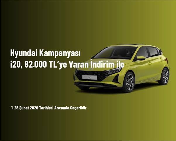 Hyundai Kampanyası - i20, 82.000 TL’ye Varan İndirim ile