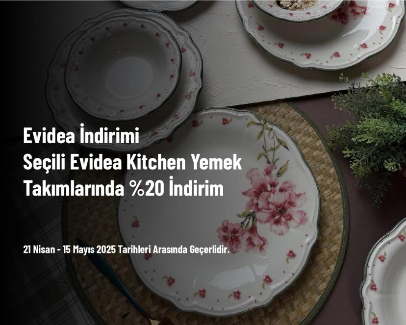Evidea İndirimi - Seçili Evidea Kitchen Yemek Takımlarında %20 İndirim